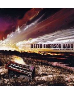 Keith Emerson Band Featuring Marc Bonilla Keith Emerson Band Featuring Marc Bonilla Edel records
