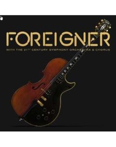 Foreigner With The 21st Century Symphony Orchestra Chorus VINYL Absolute label services