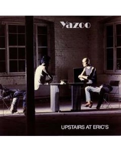 Yazoo Upstairs At Eric s Wea europe