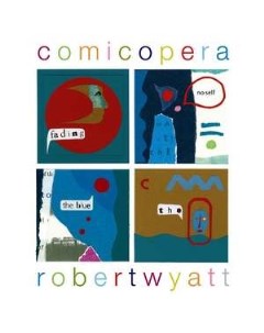 Robert Wyatt Comicopera Vinyl Domino records