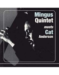 Mingus Quintet meets Cat Anderson Mingus Quintet Meets Cat Anderson Abraxas records