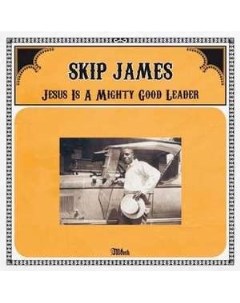 Skip James Jesus Is Mighty Good Leader Vinyl Abraxas records