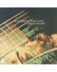 Red House Painters Songs For A Blue Guitar Vinyl Abraxas records