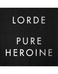 Поп Lorde Pure Heroine Universal (new zealand)