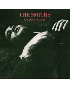 Виниловая пластинка The Smiths The Queen Is Dead LP Warner