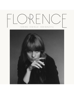 Рок Florence The Machine How Big How Blue How Beautiful Island records group