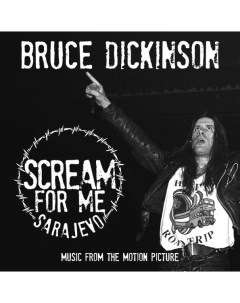 Металл Bruce Dickinson Scream For Me Sarajevo 180 Gram Black Vinyl 2LP Bmg