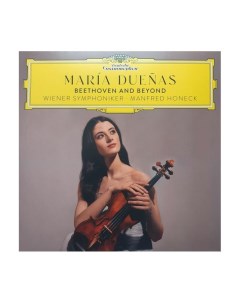 Виниловая пластинка Duenas Maria Beethoven And Beyond 0028948635139 Universal music classic