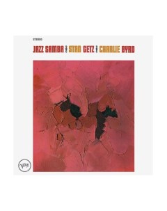 Виниловая пластинка Stan Byrd Getz Jazz Samba 0602577089602 Verve