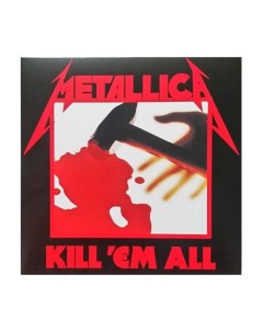 Виниловая пластинка Metallica Kill Em All 0602547885289 Emi