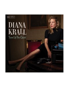 Виниловая пластинка Diana Krall Turn Up The Quiet 0602557352184 Verve