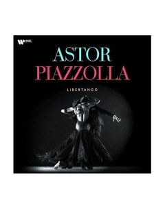 Виниловая пластинка Various Artists Libertango Best Of Piazzolla 0190295082772 Warner music classic