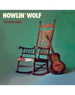 Howlin Wolf Rockin Chair LP Vinyl lovers