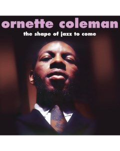Ornette Coleman The Shape Of Jazz To Come LP Not now music