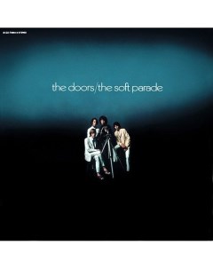 Виниловая пластинка The Doors The Soft Parade LP Республика