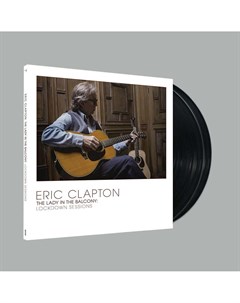 Рок Eric Clapton The Lady In The Balcony Lockdown Sessions Eagle rock entertainment ltd