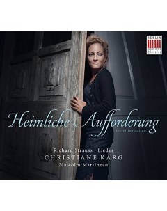 C Karg M Martineau Heimliche Aufforderung Lieder Berlin Classic Berlin classics