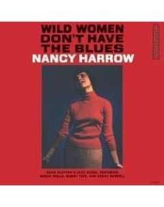 Nancy Harrow Wild Women Don t Have the Blues 180 Gram Vinyl USA Pure pleasure