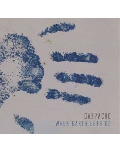 Gazpacho When Earth Let s Go Kscope