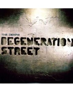 Dears Degeneration Street Dangerbird records
