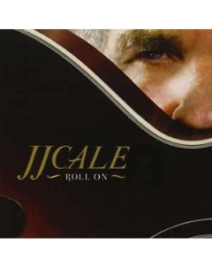 J J Cale Roll on Because music