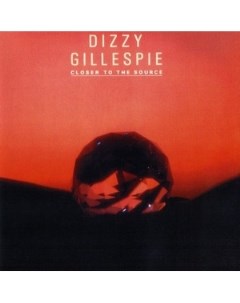Dizzy Gillespie Closer to the Source Atlantic records