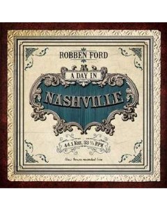 Robben Ford A Day In Nashville 180g Provogue records