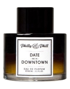 Date Me In Downtown парфюмерная вода 100мл уценка Philly & phill