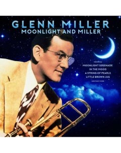 Виниловая пластинка Glenn Miller Moonlight and Miller 2LP Bellevue entertainment