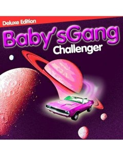 Виниловая пластинка Baby s Gang Challenger Deluxe Edition LP Республика
