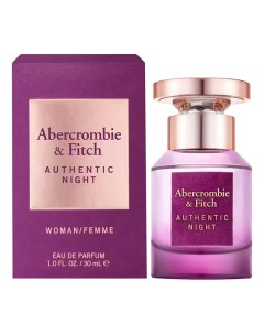 Authentic Night Woman парфюмерная вода 30мл Abercrombie & fitch