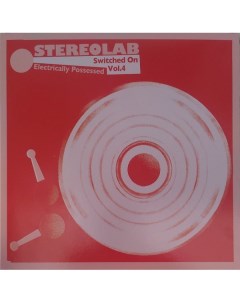 Электроника Stereolab Electrically Possessed Black Vinyl 3LP Warp records