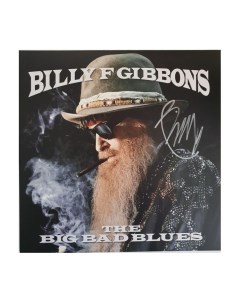 Виниловая пластинка Billy Gibbons Big Bad Blues 0888072057999 Concord