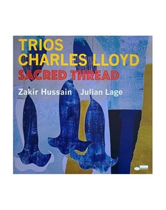 Виниловая пластинка Lloyd Charles Trios Sacred Thread 0602445333172 Universal music