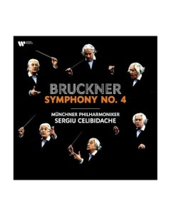 Виниловая пластинка Munchner Philharmoniker Sergiu Celibidache Bruckner Symphony No 4 Romantic 01902 Warner music classic