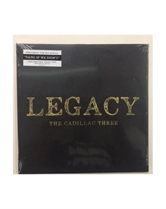 Виниловая пластинка The Cadillac Three Legacy 0843930030996 Big machine