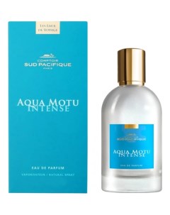 Aqua Motu Intense парфюмерная вода 100мл Comptoir sud pacifique