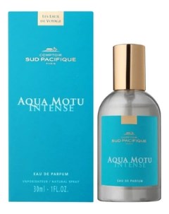 Aqua Motu Intense парфюмерная вода 30мл Comptoir sud pacifique