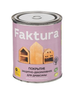 Пропитка для дерева защитно декоративная тик 0 7 л Faktura