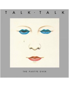 Виниловая пластинка Talk Talk The Party S Over 0190295792626 Parlophone