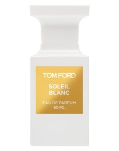 Парфюмерная вода Soleil Blanc 50ml Tom ford