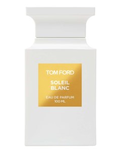 Soleil Blanc парфюмерная вода 100мл уценка Tom ford