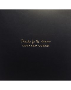 Рок Cohen Leonard Thanks For The Dance 180 Gram Black Vinyl Gatefold Hotfoil Sony