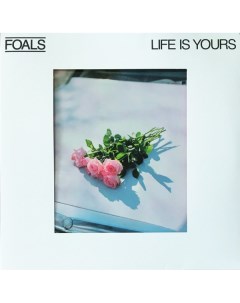 Life Is Yours Foals