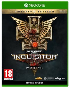 Игра Warhammer 40 000 Inquisitor Martyr Imperium Edition для Xbox One Bigben interactive