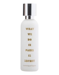 What We Do In Paris Is Secret парфюмерная вода 60мл уценка What we do is secret