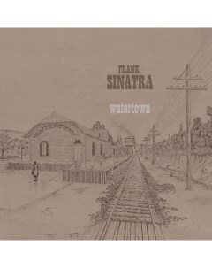 Виниловая пластинка Frank Sinatra Watertown Universal music