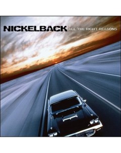 Виниловая пластинка Nickelback All The Right Reasons LP Республика