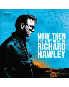 Рок Richard Hawley Now Then The Very Best Of Coloured Vinyl 2LP Bmg