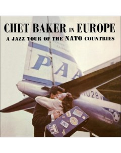 Chet Baker In Europe A Jazz Tour Of The Nato Countries LP Waxtime